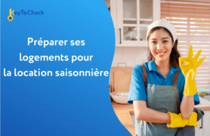 Préparer ses logements pour la location saisonnière