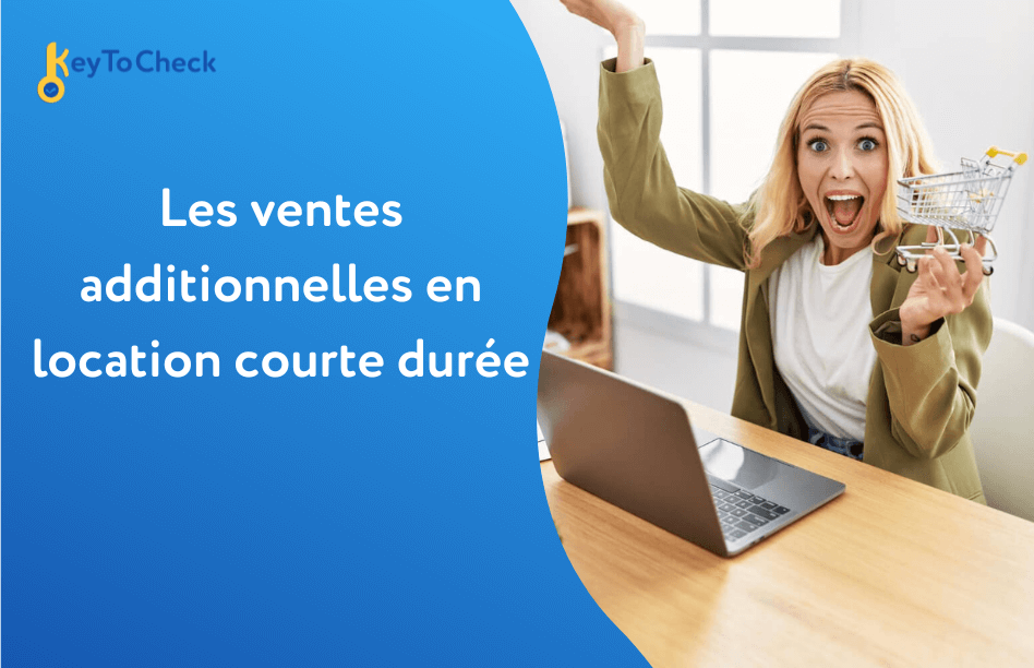 les ventes additionnelles en location courte durée